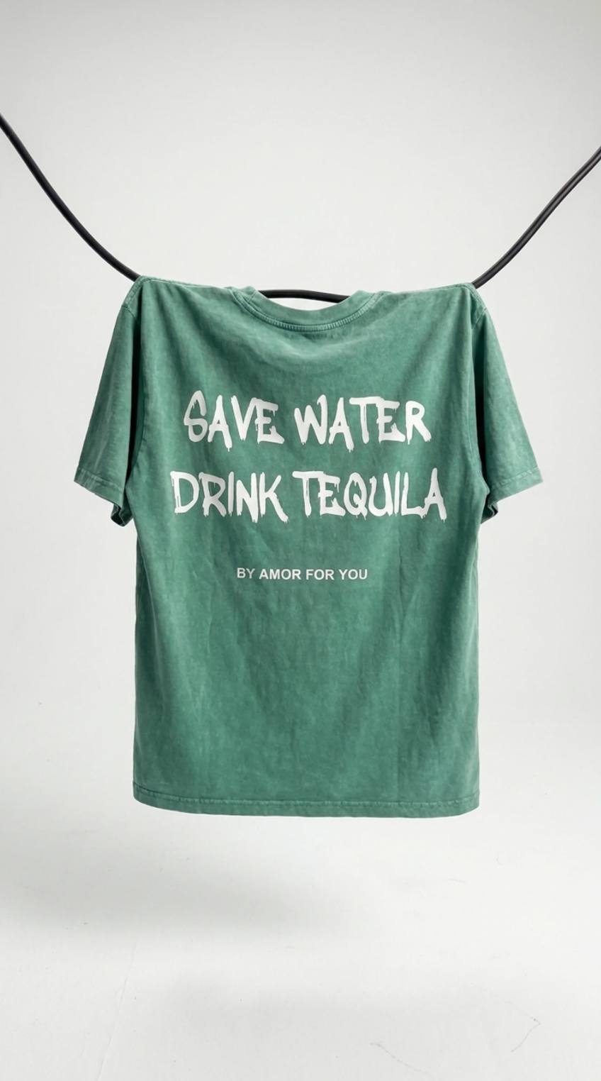 SAVE WATER DRINK TEQUILA