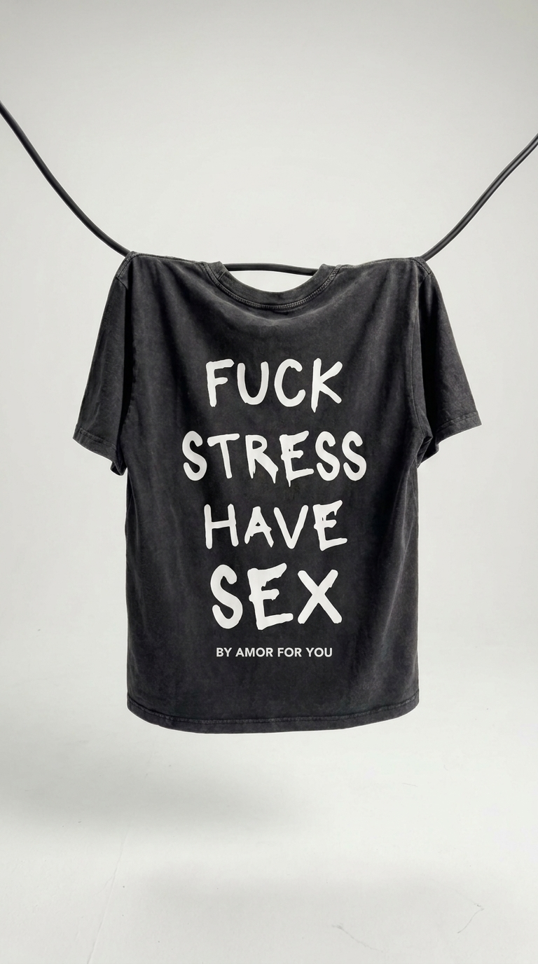 FUCK STRESS HAVE SEX
