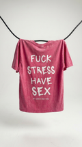 FUCK STRESS HAVE SEX